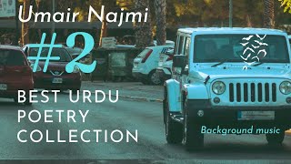 Umair Najmi Shayari  Best Urdu Poetry Collection  Urdu Poetry with Background Music [upl. by Ahseat]