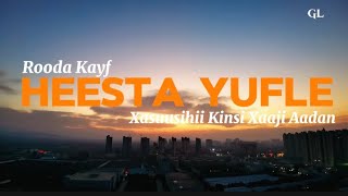 Heesta Yufle  Rooda Kayf  Xasuusihii Kinsi Xaaji Aadan  Lyrics [upl. by Lohrman913]