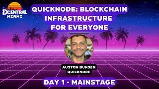 QuickNode Blockchain Infrastructure for Everyone  DCENTRAL MIAMI 2022 [upl. by Eresed]