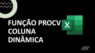 Função PROCV com Coluna Dinâmica [upl. by Eiryk]