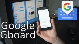 Changez de clavier Android Découvrez Google Gboard [upl. by Darwin]