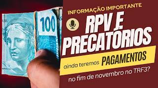 Ainda teremos Pagamentos de RPV  Precatórios no TRF3 nesse fim de Novembro 2024 [upl. by Him987]