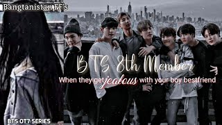 8BTS FFWhen they get jealous with your boy bestfriend8th member of BTS💜☺️ [upl. by Hamel]