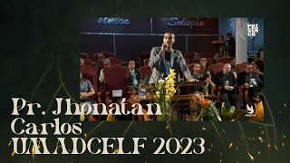 Pr Jhonatan Carlos  Sedentos pela Presença  parte 2  UMADCELF 2023 [upl. by Idnew]