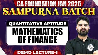 Quantitative Aptitude Mathematics of Finance  CA Foundation Jan 2025 Sampurna Batch  Demo Lec1 [upl. by Edak275]