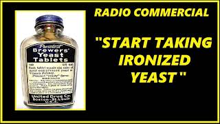 RADIO COMMERCIAL  START TAKING IRONIZED YEASTquot [upl. by Svetlana985]