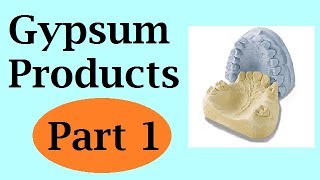 Gypsum products  Part 1 [upl. by Shanda]