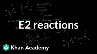 E2 reactions  Substitution and elimination reactions  Organic chemistry  Khan Academy [upl. by Ragg]