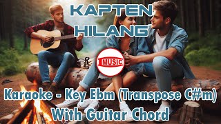 Kapten  Hilang Karaoke  Key Ebm Transpose Cm  Guitar Chord [upl. by Inaboy522]