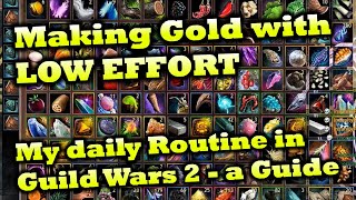 Making Gold with LOW EFFORT  My Daily Routine in Guild Wars 2  A Guide [upl. by Legir978]