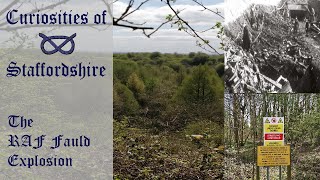 Curiosities of Staffordshire  The RAF Fauld Explosion [upl. by Ayk]