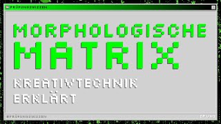 Die Morphologische Matrix  Kreativitätstechnik erklärt  Prüfungswissen [upl. by Hanavas]