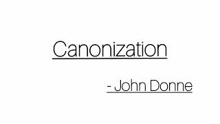 Canonization  John Donne  LITERATURES OF THE ENGLISH RENAISSANCE [upl. by Aletha]