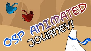 OSP ANIMATED Journey [upl. by Yrakaz]