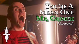 Small Town Titans  Youre a Mean One Mr Grinch Acoustic  Official Music Video [upl. by Latrena]