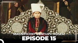 Magnificent Century Kosem Episode 15 English Subtitle [upl. by Euqinad]