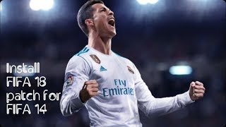 How to install fifa 18 moddingway patch for fifa 14 [upl. by Nnelg]