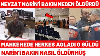 Savcı Yeni Açıkladı Narini Öldüren Nevzat Bahtiyar Çıktı Arif Güran Ağladı O Güldü [upl. by Damon775]