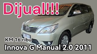 Innova G Manual Bensin 2011 Dijual KM Low 16 ribu Record innova kijanginnova mobilbekas [upl. by Eulaliah730]