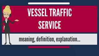 What is VESSEL TRAFFIC SERVICE VTS  VTIS [upl. by Goddord]