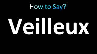 How to Pronounce Veilleux [upl. by Wagoner]