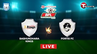 LIVE  Bashundhara Kings vs Fortis FC LTD  BPL Football  T Sports [upl. by Claus]