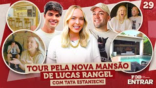 POD ENTRAR  Tour pela nova mansão de Lucas Rangel com Tata Estaniecki [upl. by Kerad]