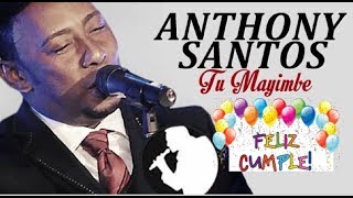 Brindo Por Tu Cumpleaños  Anthony Santos Audio Bachata Que lo cumplas Feliz [upl. by Aitram]