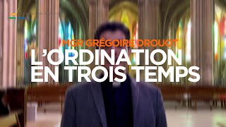 Mgr Grégoire Drouot  une ordination en trois temps [upl. by Daniell5]