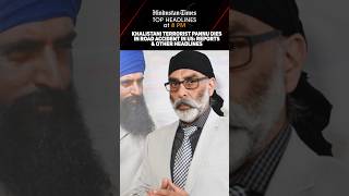 Khalistani Terrorist Pannu Dies In Road Accident In US This And Other Headlines [upl. by Chandos]