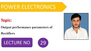 Output performance parameters of Rectifiers  Power Electronics  Lecture 29 [upl. by Inesita958]