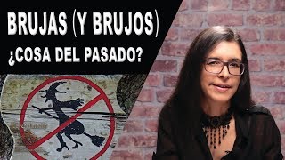 BRUJAS y BRUJOS ¿Cosa del pasado [upl. by Nudd]