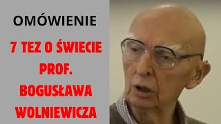 Omówienie 7 tez o świecie prof Bogusława Wolniewicza [upl. by Urita747]