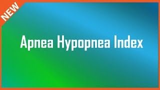 Apnea Hypopnea Index  AHI Sleep Apnea [upl. by Melak]