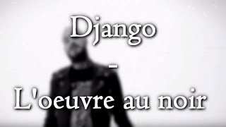 Django  Loeuvre au noir PAROLESLYRICS [upl. by Vitkun]