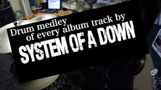 Drum medley of every album track by SYSTEM OF A DOWN [upl. by Ettelloc585]