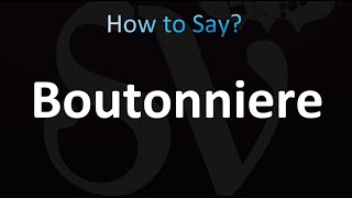 How to Pronounce Boutonniere correctly [upl. by Honey86]