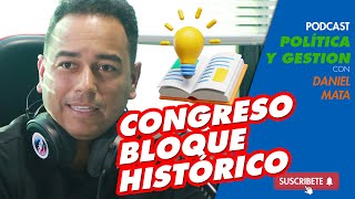 CONGRESO DEL BLOQUE HISTÓRICO  PODCAST quotPOLÍTICA Y GESTIÓNquot [upl. by Bear]