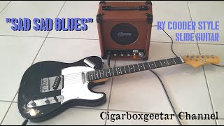 SAD SAD BLUES Ry Cooder Style played by Gazza Miller [upl. by Eldwin]