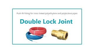 Pushfit fitting for crosslinked polyethylene quotDouble Lock Jointquot [upl. by Hagile]