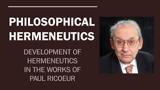 PHILOSOPHICAL HERMENEUTICS Paul Ricoeur Part 5 [upl. by Aiduan]