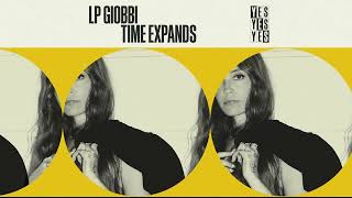 LP Giobbi  Time Expands Official Audio [upl. by Sigler]