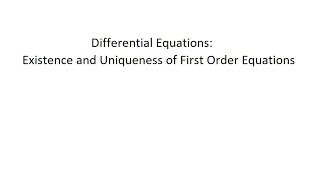 Differential Equations Existence and Uniqueness of First Order Equations [upl. by Christel481]