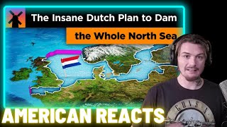 The Insane Dutch Plan to Dam the North Sea  American Reaction [upl. by Ettelrats299]