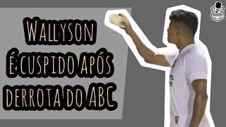 😞 WALLYSON É CUSPIDO APÓS NOVA DERROTA DO ABC NA SÉRIE C [upl. by Lada694]