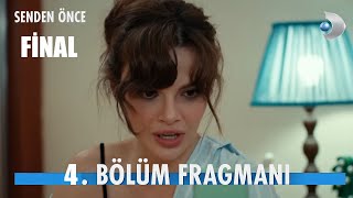 Senden Önce 4 Bölüm Fragmanı  FİNAL [upl. by Cand554]