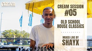 Cream Session 05  Shayx  Old School House Classics [upl. by Iv]