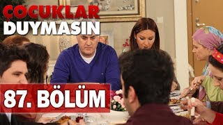 Çocuklar Duymasın 87 Bölüm [upl. by Sieber]