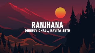 Ranjhana Lyrics  Dhrruv Dhall Kavita Seth Devendra Kafir From quotMr And Mrs Mahiquot [upl. by Atinot]