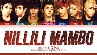 BLOCK B  NILLILI MAMBO Lyrics 블락비 닐리리맘보 가사 Color Coded Lyrics [upl. by Mariano]